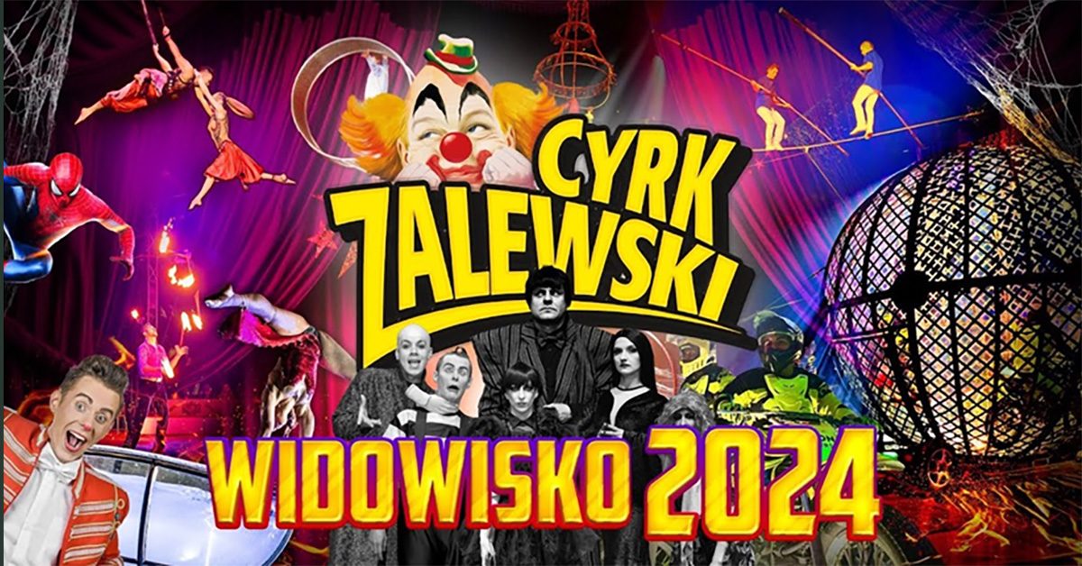 Cyrk Zalewski – Widowisko 2024 – 30.06.2024, 15:00