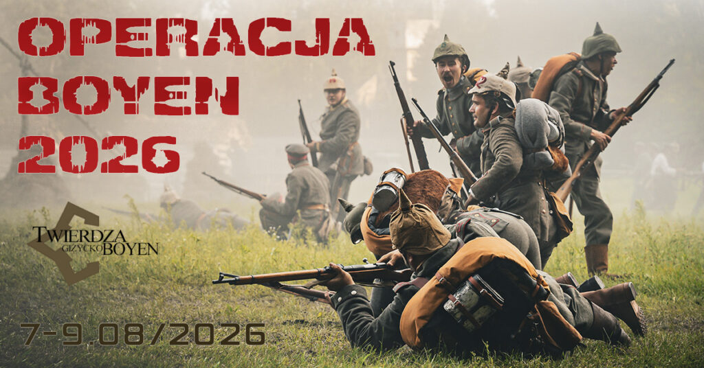 Rekonstrukcja historyczna Giżycko 2026. Operacja Boyen 7–9 sierpnia