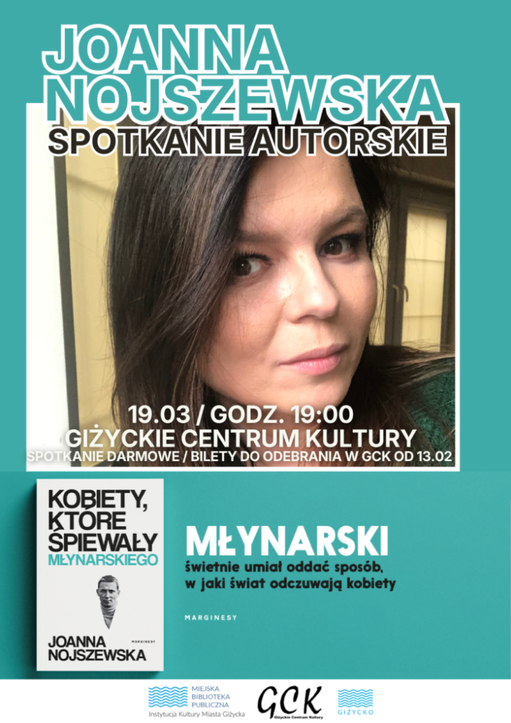 Spotkanie autorskie z Joanną Nojszewską w Giżycku - „Kobiety, które śpiewały Młynarskiego”